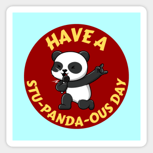 Have A Stupandaous Day | Panda Pun Magnet